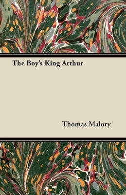 The Boy's King Arthur by Malory, Thomas