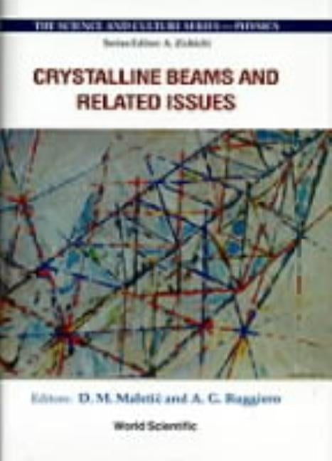 Crystalline Beams and Related Issues - Proceedings of the 31st Workshop of the Infn Eloisation Project by Ruggiero, Alessandro G.