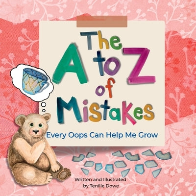 The A to Z of Mistakes: Every Oops Helps Me Grow by Dowe, Tenille