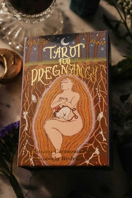 Tarot for Pregnancy: An Inclusive Tarot Deck for Radical Magical Birthing Folks by Carmona-Holt, Brittany