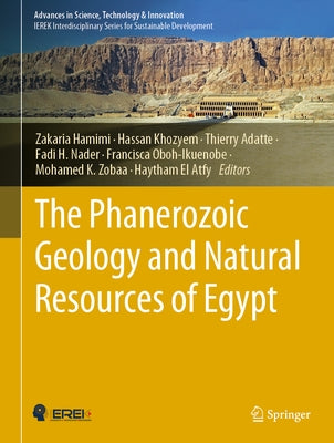 The Phanerozoic Geology and Natural Resources of Egypt by Hamimi, Zakaria