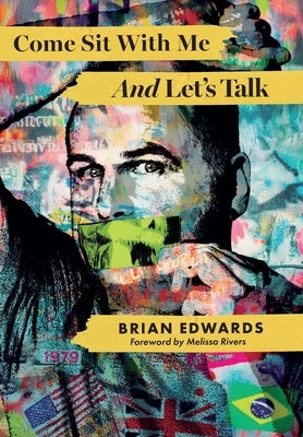Come Sit With Me And Let's Talk by Edwards, Brian