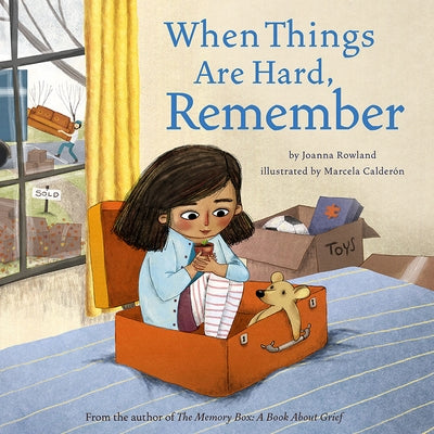 When Things Are Hard, Remember by Rowland, Joanna