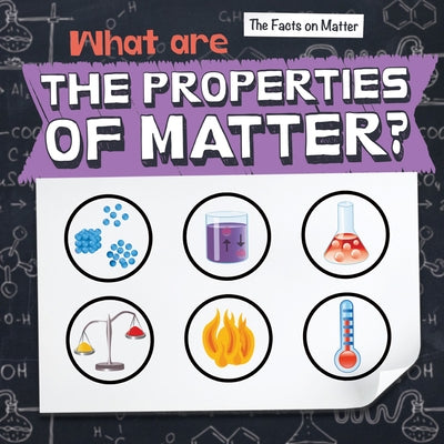 What Are the Properties of Matter? by Tobler, Elise