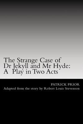 The Strange Case of Dr Jekyll and Mr Hyde by Prior, Patrick