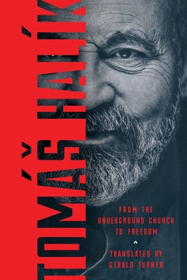 From the Underground Church to Freedom by Halík, Tomás