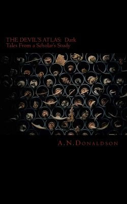 Dark Tales From A Scholar's Study by Donaldson, A. N.