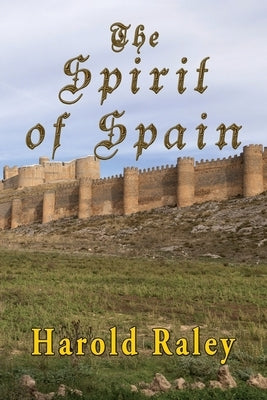 The Spirit Of Spain by Raley, Harold