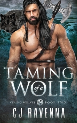 Taming of a Wolf (Viking Wolves Book 2) by Ravenna, Cj