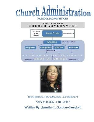 Church Administration: A Christian Handbook with Apostolic Principles by Gordon-Campbell, Jennifer L.