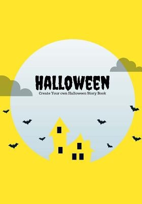 Halloween: Create Your Own Halloween Story Book, 100 Pages, Full Moon Yellow by Kid, Creative