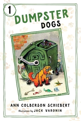 Dumpster Dogs by Schiebert, Ann Colberson