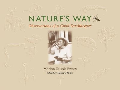 Nature's Way: Observations of a Good Earthkeeper by Dusoir Ennes, Marion