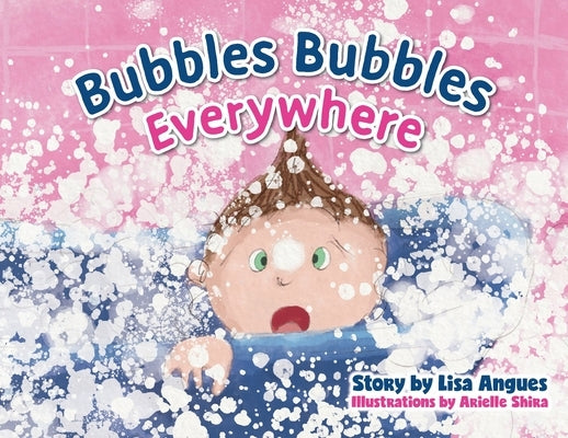 Bubbles Bubbles Everywhere by Angues, Lisa
