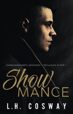 Showmance by Cosway, L. H.