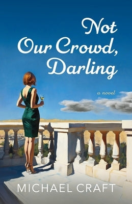 Not Our Crowd, Darling by Craft, Michael