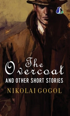 The Overcoat and Other Short Stories - (Deluxe Hardbound Edition) by Gogol, Nikolai
