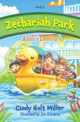 Zechariah Park: Adam's Landing by Miller, Cindy Holt