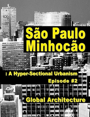 São Paulo Minhocão: Under & Over: A Hyper-Sectional Urbanism - Design Intervention by Pilis, Alexander