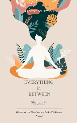 Everything in between by M, Sheiyan