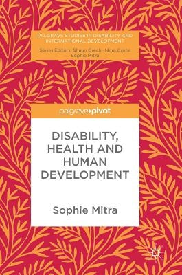 Disability, Health and Human Development by Mitra, Sophie