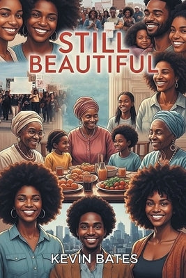 Still Beautiful by Bates, Kevin