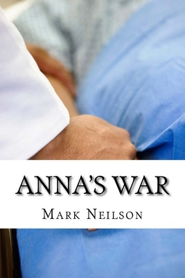 anna's war by Neilson, Mark