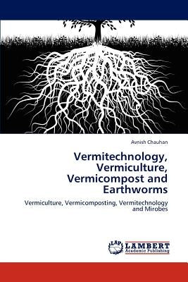 Vermitechnology, Vermiculture, Vermicompost and Earthworms by Chauhan, Avnish