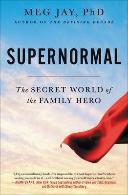 Supernormal: The Secret World of the Family Hero by Jay, Meg