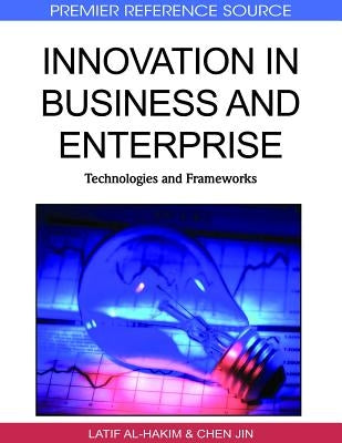 Innovation in Business and Enterprise: Technologies and Frameworks by Al-Hakim, Latif