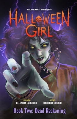 HALLOWEEN GIRL Book Two: Dead Reckoning by Wilson, Richard T.