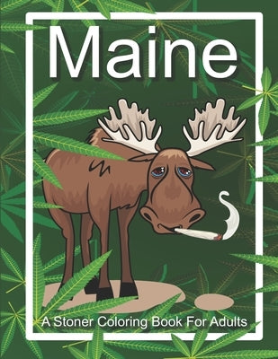 Maine A Stoner Coloring Book For Adults: The Perfect New England Vacation And Holiday Gift by Merriam, C. R.
