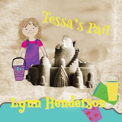 Tessa's Pail by Henderson, Lynn