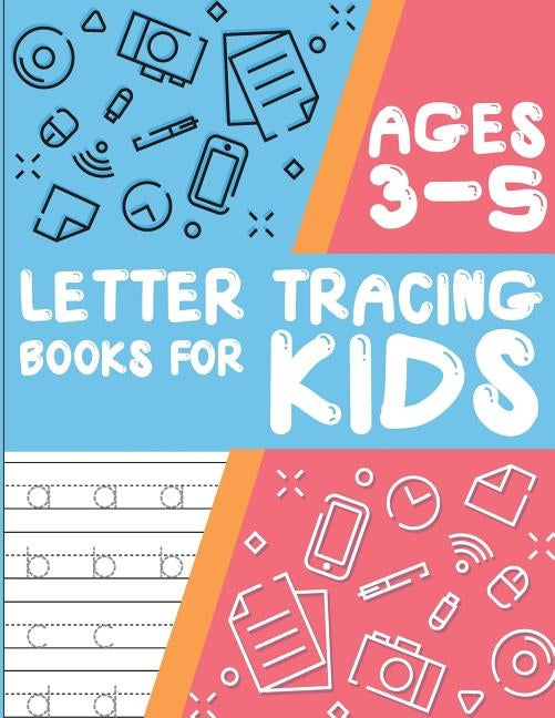 Letter tracing books for kids ages 3-5: letter tracing preschool, letter tracing, letter tracing preschool, letter tracing preschool, letter tracing w by Akaishi, Cornelia