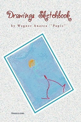 Drawings Sketchbook by ''Papis'', Wagner Anarca
