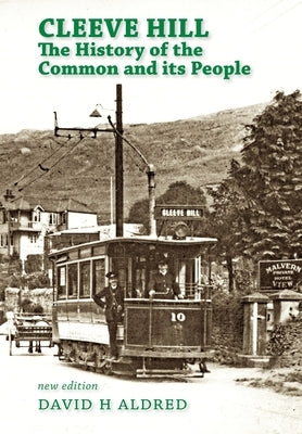 Cleeve Hill: the History of the Common and its People by Aldred, David H.