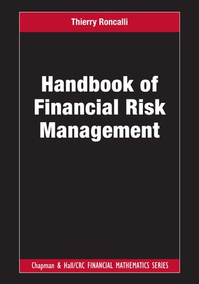 Handbook of Financial Risk Management by Roncalli, Thierry