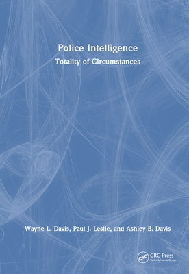 Police Intelligence: Totality of Circumstances by Davis, Wayne L.