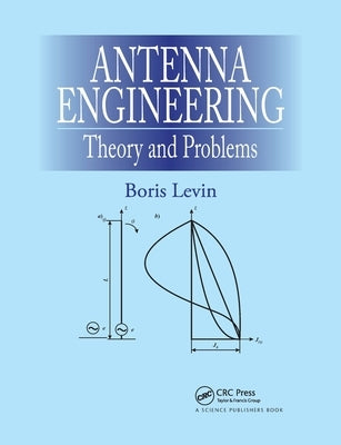 Antenna Engineering: Theory and Problems by Levin, Boris