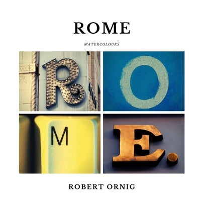 Rome Watercolours by Ornig, Robert