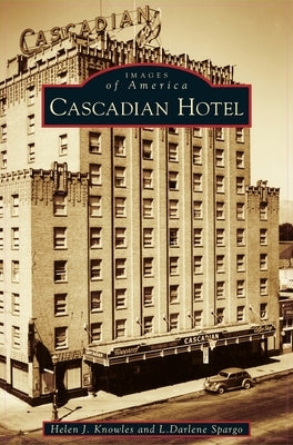 Cascadian Hotel by Knowles, Helen J.