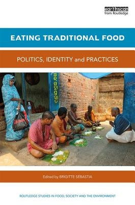 Eating Traditional Food: Politics, identity and practices by Sebastia, Brigitte