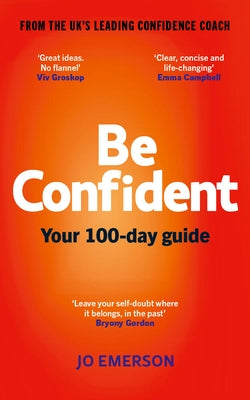 Be Confident: Your 100-Day Guide by Emerson, Jo