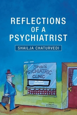 Reflections of a Psychiatrist: A Journey of Five Decades by Chaturvedi, Shailja