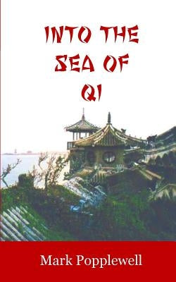 Into the Sea of Qi by Popplewell, Kate