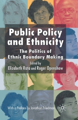 Public Policy and Ethnicity: The Politics of Ethnic Boundary Making by Rata, E.