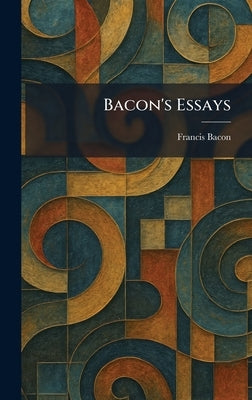 Bacon's Essays by Bacon, Francis
