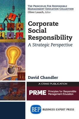 Corporate Social Responsibility: A Strategic Perspective by Chandler, David