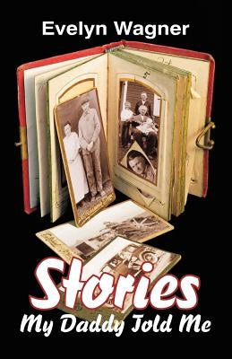 Stories My Daddy Told Me by Wagner, Evelyn