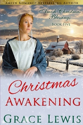 Christmas Awakening: Inspirational Amish Romance by Lewis, Grace